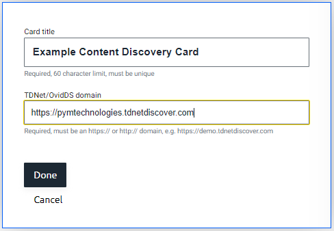 Pop-up window containing options for editing a TDNet content discovery card. There are two text fields, 'Card title' and 'TDNet or OvidDS domain'. At the bottom of the window are buttons labeled 'Done' and 'Cancel'.