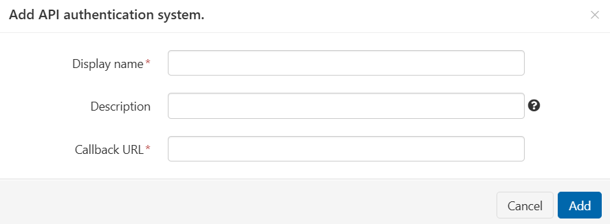 Pop-up headed 'Add API authentication system'. It contains three input fields, 'Display name', 'Description' and 'Callback URL'. 'Display name' and 'Callback URL' are marked as mandatory. At the bottom of the window are 'Add' and 'Cancel' buttons.