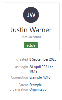 Sidebar showing the basic details of a user called 'Justin Warner'. The user has an active local account. The account was created on 8 September 2020 and the user last logged in on 28 April 2021. They use a connection called 'Example ADFS' and belong to a parent organization called 'Example Organization'.