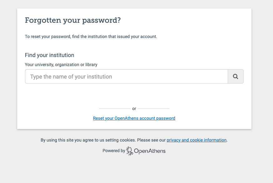 Screen titled 'Forgotten your password'. Following the text 'To reset your password, find the institution that issued your account' is a field for searching for the name of an institution. There is also a link to 'Reset your OpenAthens account password'. 