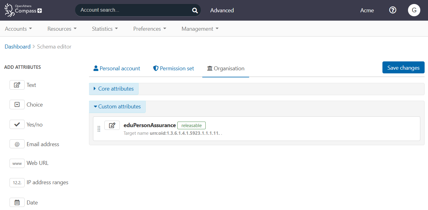 Schema editor, open at the Organisation tab. The attribute eduPersonAssurance is now listed under 'Custom attributes'. The attribute is marked as releasable and has the target name 'urn colon oid colon 1.3.6.1.4.1.5923.1.1.1.11'. At the top of the page is a button labeled 'Save changes'.