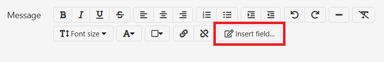 HTML toolbar at the top of the 'Message' field. The button 'Insert field' is highlighted.