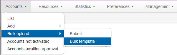 Main menu. The 'Accounts' submenu is open, showing the options 'List', 'Add', 'Bulk upload', 'Accounts not activated' and 'Accounts awaiting approval'. 'Bulk uploads' is highlighted, showing a further submenu with the options 'Submit' and 'Bulk template'.