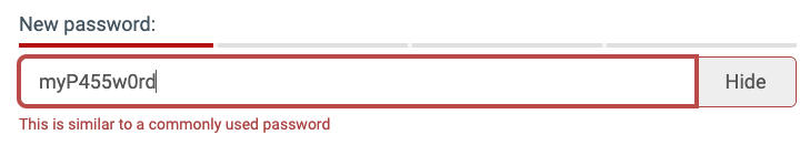 New password field, in which the user has entered 'myP455w0rd'. This password has been rejected, with the warning 'This is similar to a commonly used password.'