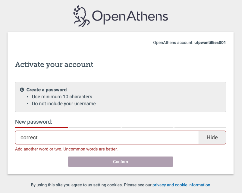 Account activation screen, showing a field for creating a new password. A user has tried to enter the password 'correct'. This password has been flagged as weak, with the warning message 'Add another word or two. Uncommon words are better.'
