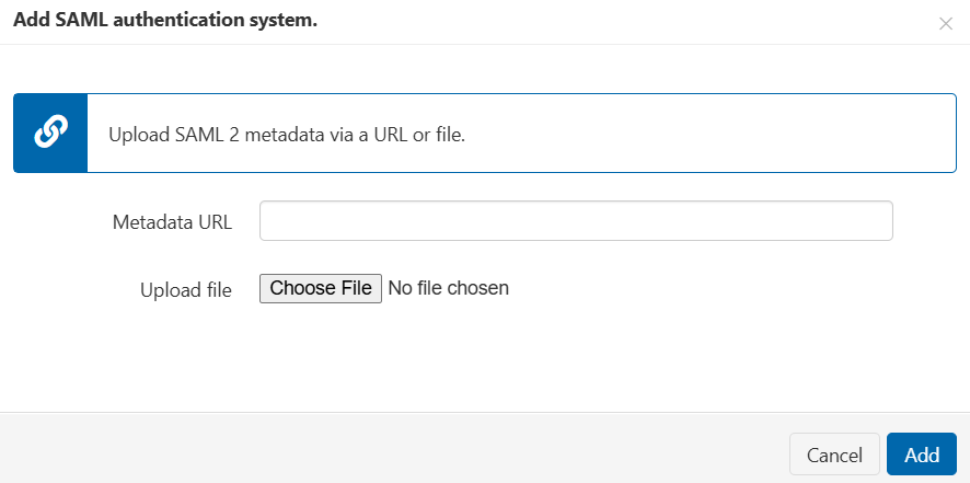 Pop-up window titled 'Add SAML authentication system'. Advisory text reads, 'Upload SAML 2 metadata via a URL or file'. There is a text input field labeled 'Metadata URL' and a file upload control. At the bottom of the window are 'Add' and 'Cancel' buttons.