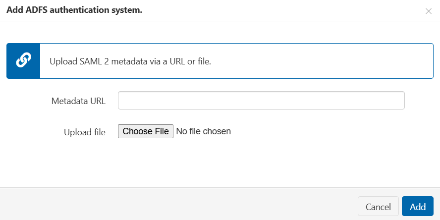 Pop-up window titled 'Add ADFS authentication system'. Advisory text reads, 'Upload SAML 2 metadata via a URL or file'. There is a text input field labeled 'Metadata URL' and a file upload control. At the bottom of the window are 'Add' and 'Cancel' buttons.