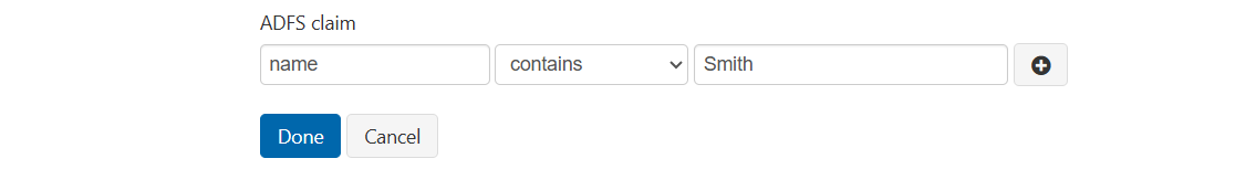 A completed rule. The field 'ADSF claim' contains the value 'name'. The drop-down selector is set to 'contains'. The final field contains the value 'Smith'. Following these controls is a button marked with a plus sign. At the bottom are 'Done' and 'Cancel' buttons.