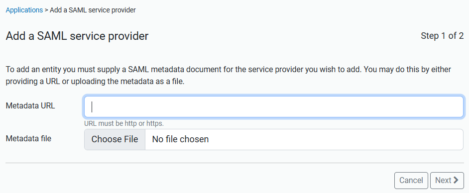 Page titled 'Add a SAML service provider, step 1 of 2'. Advisory text reads, 'To add an entity you must supply a SAML metadata document for the service provider you wish to add. You may do this by either providing a URL for uploading the metadata as a file.' Following this are an input field labeled 'Metadata URL' and a button to upload a metadata file. At the bottom of the page are 'Next' and 'Cancel' buttons.