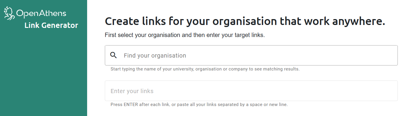 Screen titled 'OpenAthens Link Generator - Create links for your organisation that work anywhere'. It shows a search field labeled 'Find your organisation', followed by a text input field labeled 'Enter your links'.