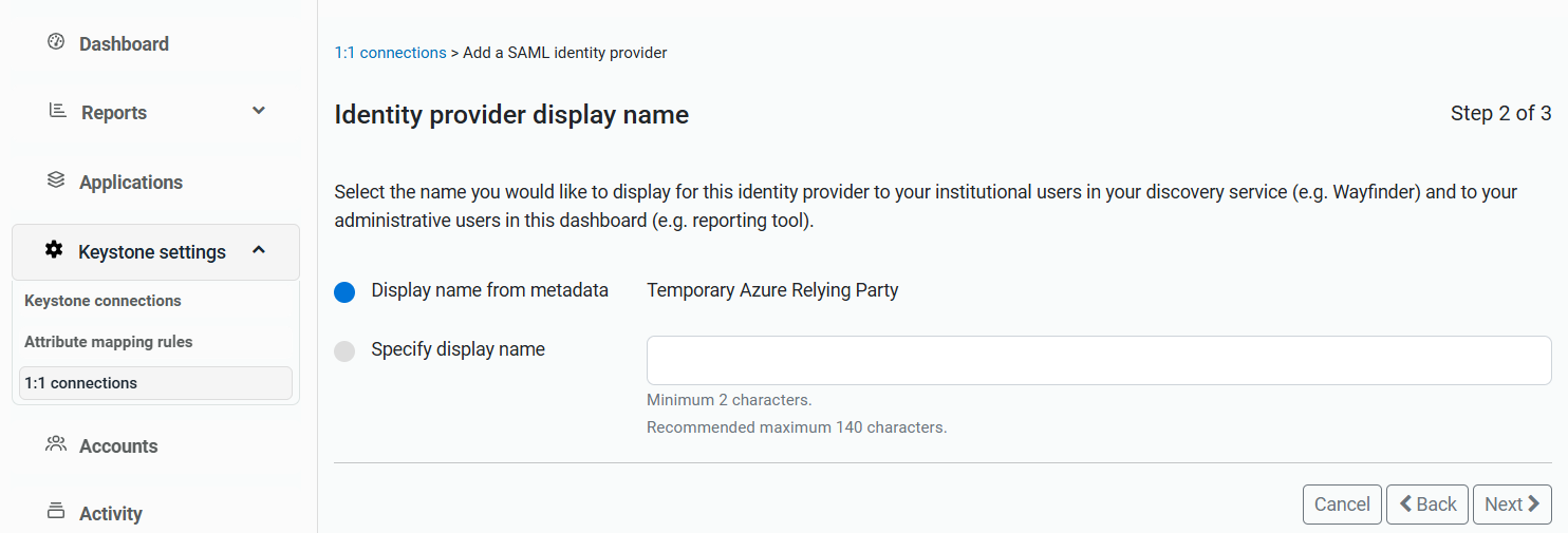 Page titled 'Identity provider display name, step 2 of 3'. Following some intro text are two radio buttons, 'Display name from metadata', which shows the name 'Temporary Azure Relying Party., and 'Specify display name', which has an accompanying input field. Lastly, there are buttons marked 'Next', 'Back' and 'Cancel'.