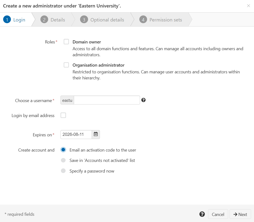 Login tab of the 'Create a new administrator' wizard'. It includes several fields - 'Roles', which can be set to 'Domain owner' and or 'Organisation administrator', 'Choose a username', 'Login by email address' (a checkbox) and 'Expires on' (a date picker). A setting called 'Create account and...' can be set to 'Email an activation code to the user' (the default), 'Save in accounts not activated list' or 'Specify a password now'. At the bottom of the window are 'Next' and 'Cancel' buttons.